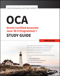 OCA: Oracle Certified Associate Java SE 8 Programmer I Study Guide : Exam 1Z0-808 - Jeanne Boyarsky
