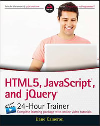HTML5, JavaScript and jQuery 24-Hour Trainer - Dane Cameron