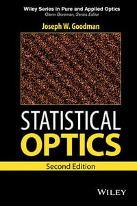 Statistical Optics : Wiley Series in Pure and Applied Optics - Joseph W. Goodman