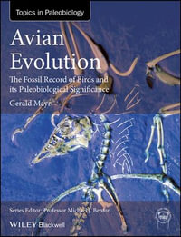 Avian Evolution : The Fossil Record of Birds and its Paleobiological Significance - Gerald Mayr
