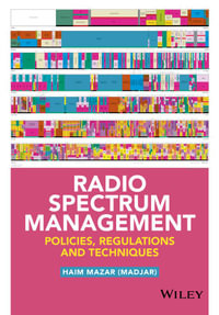 Radio Spectrum Management : Policies, Regulations and Techniques - Haim Mazar (Madjar)