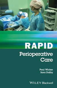 Rapid Perioperative Care : Rapid - Paul Wicker