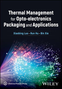 Thermal Management for Opto-electronics Packaging and Applications - Xiaobing Luo