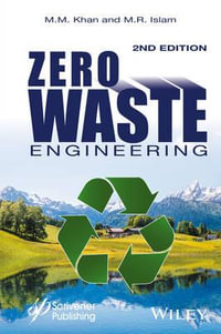 Zero Waste Engineering : A New Era of Sustainable Technology Development - M. M. Khan