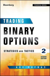 Trading Binary Options : Strategies and Tactics - Abe Cofnas