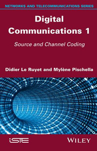Digital Communications 1: Source and Channel Coding : Source and Channel Coding - Didier Le Ruyet