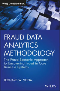 Fraud Data Analytics Methodology : The Fraud Scenario Approach to Uncovering Fraud in Core Business Systems - Leonard W. Vona