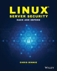 Linux Server Security : Hack and Defend - Chris Binnie