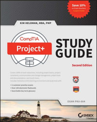 CompTIA Project+ Study Guide : Exam PK0-004 - Kim Heldman