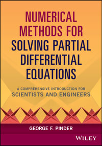 Numerical Methods for Solving Partial Differential Equations : A Comprehensive Introduction for Scientists and Engineers - George F. Pinder