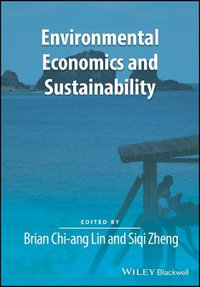 Environmental Economics and Sustainability : Surveys of Recent Research in Economics - Brian Chi-ang Lin
