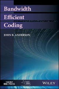 Bandwidth Efficient Coding : IEEE Series on Digital & Mobile Communication - John B. Anderson