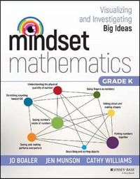 Mindset Mathematics : Visualizing and Investigating Big Ideas, Grade K - Jo Boaler