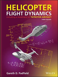 Helicopter Flight Dynamics : Including a Treatment of Tiltrotor Aircraft - Gareth D. Padfield