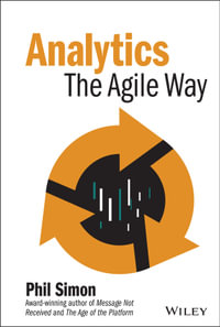 Analytics : The Agile Way - Phil Simon