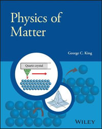 Physics of Matter : Manchester Physics Series - George C. King