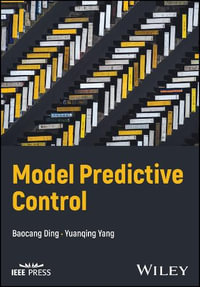 Model Predictive Control : IEEE Press - Baocang Ding