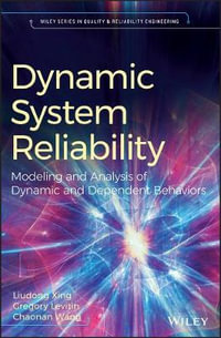 Dynamic System Reliability : Modeling and Analysis of Dynamic and Dependent Behaviors - Liudong Xing