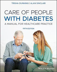 Care of People with Diabetes 5ed : A Manual for Healthcare Practice - Trisha Dunning