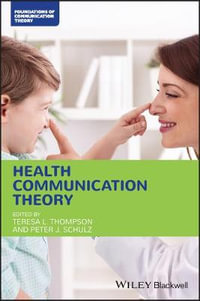 Health Communication Theory : Foundations of Communication Theory Series - Teresa L. Thompson