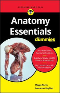 Anatomy Essentials For Dummies : For Dummies - Maggie A. Norris