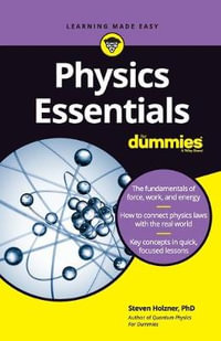 Physics Essentials For Dummies : For Dummies - Steven Holzner