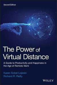 The Power of Virtual Distance : A Guide to Productivity and Happiness in the Age of Remote Work - Karen Sobel Lojeski