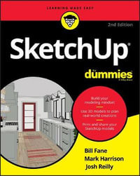 SketchUp For Dummies : 2nd edition - Bill Fane
