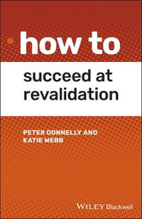 How to Succeed at Revalidation : How To - Peter Donnelly