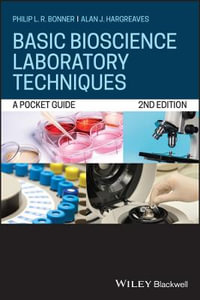 Basic Bioscience Laboratory Techniques : A Pocket Guide - Philip L.R. Bonner