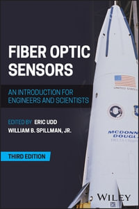 Fiber Optic Sensors : An Introduction for Engineers and Scientists - Eric Udd
