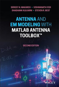 Antenna and EM Modeling with MATLAB Antenna Toolbox - Sergey N. Makarov