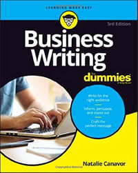 Business Writing For Dummies : 3rd Edition - Natalie Canavor
