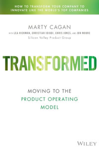 Transformed : Moving to the Product Operating Model - Marty Cagan