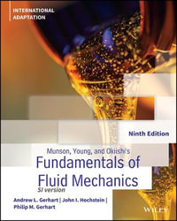 Munson, Young and Okiishi's Fundamentals of Fluid Mechanics : 9th Edition - Andrew L. Gerhart