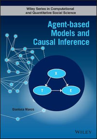 Agent-based Models and Causal Inference : Wiley Series in Computational and Quantitative Social Science - Gianluca Manzo