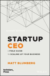 Startup CEO : A Field Guide to Scaling Up Your Business (Techstars) - Matt Blumberg