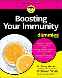 Boosting Your Immunity For Dummies : For Dummies - Wendy Warner