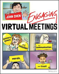Engaging Virtual Meetings : Openers, Games, and Activities for Communication, Morale, and Trust - John Chen