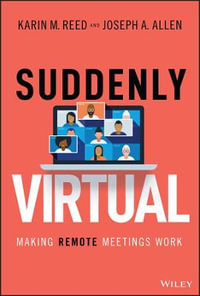 Suddenly Virtual : Making Remote Meetings Work - Karin M. Reed