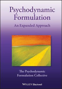 Psychodynamic Formulation : An Expanded Approach - The Psychodynamic Formulation Collective