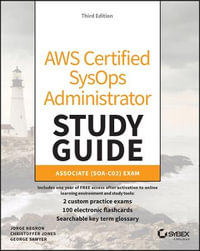 AWS Certified SysOps Administrator Study Guide : Associate SOA-C02 Exam - Jorge T. Negron