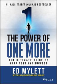 The Power of One More : The Ultimate Guide to Happiness and Success - Ed Mylett