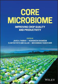 Core Microbiome : Improving Crop Quality and Productivity - Javid A. Parray