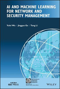 AI and Machine Learning for Network and Security Management : IEEE Press Series on Network and Service Management - Yulei Wu