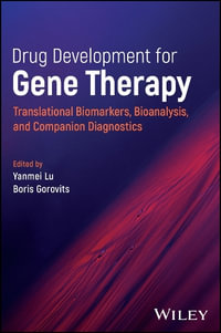 Drug Development for Gene Therapy : Translational Biomarkers, Bioanalysis, and Companion Diagnostics - Yanmei Lu