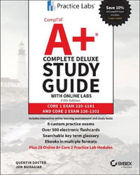 CompTIA A+ Complete Deluxe Study Guide with Online Labs : Core 1 Exam 220-1101 and Core 2 Exam 220-1102 - Quentin Docter