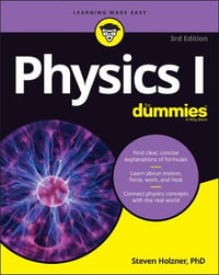 Physics I For Dummies : 3rd edition - Steven Holzner