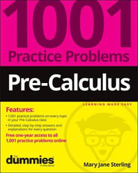 Pre-Calculus : 1001 Practice Problems For Dummies (+ Free Online Practice) - Mary Jane Sterling