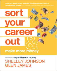 Sort Your Career Out : And Make More Money - Shelley Johnson